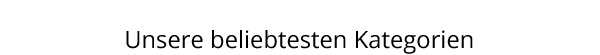 Beliebte Kategorien